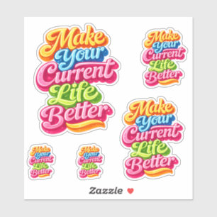 Mach dein aktuelles Leben besser Die Cut Aufkleber