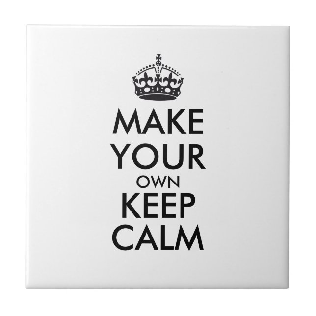 Mach dein eigenes Keep Calm - schwarz Fliese (Vorderseite)