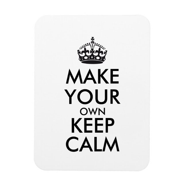 Mach dein eigenes Keep Calm - schwarz Magnet (Vertikal)