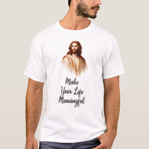 Mach dein Leben sinnvoll - Christen T-Shirt