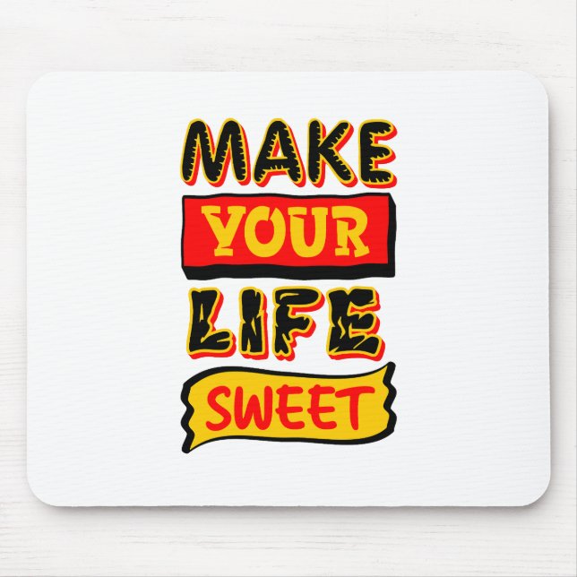 Mach dein Leben süß Mousepad (Vorne)