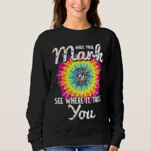 Mach deinen Punkt-Tag – Sieh, wohin er dich führt. Sweatshirt