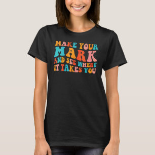 Mach deinen Stempel Sieh wohin er dich bringt Retr T-Shirt