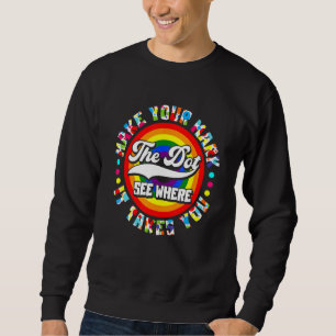 Mach deinen Stempel Sieh, wohin es dich führt Der  Sweatshirt