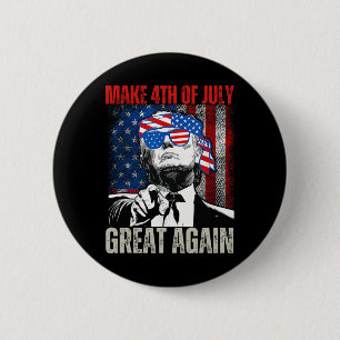 Mach den 4. Juli wieder großartig, lustiger Trump  Button