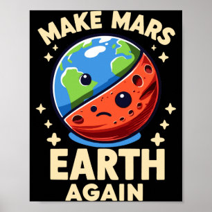 Mach den Mars wieder zur Erde Planet Lustiges T-Sh Poster