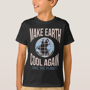 Mach die Erde wieder cool Klimawandel Umwelt T-Shirt