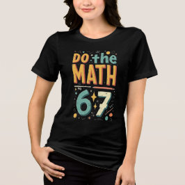 Mach die Mathe 67 Meme Lustig Sechs Sieben Männer Tri-Blend Shirt