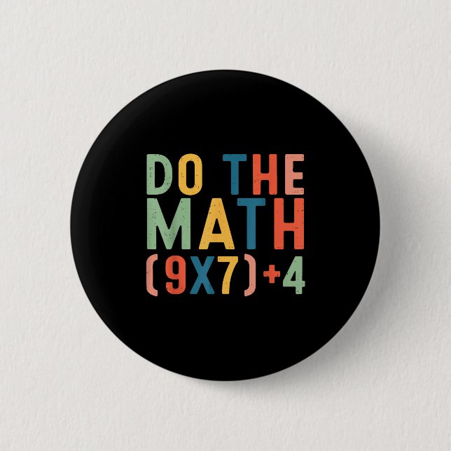 Mach die Mathematik 67 Sechs Sieben Meme Lehrer Sc Button (Vorderseite)