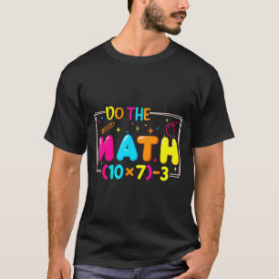 Mach die Rechnung 67 Lehrer Meme Lustig T-Shirt