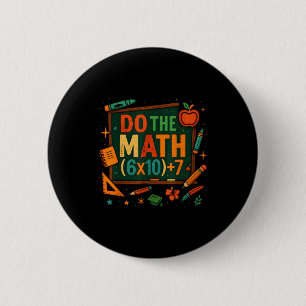 Mach die Rechnung 67 Lustige Gleichung Tafel Schul Button