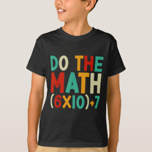 Mach die Rechnung 67 Meme 6 7 Sechs Sieben Männer  T-Shirt