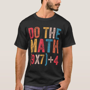 Mach die Rechnung 67 Meme Lustig 6 7 Sechs Sieben  T-Shirt