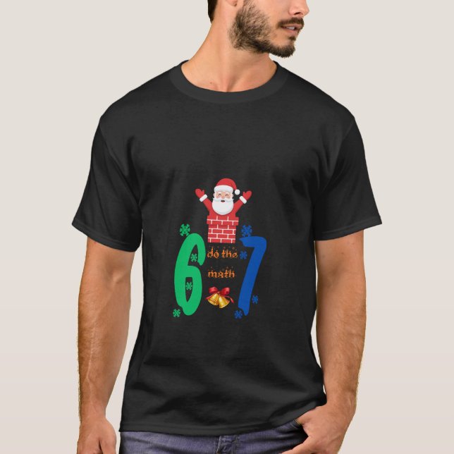 Mach die Rechnung 67 Meme Weihnachten T-Shirt (Vorderseite)