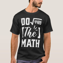Mach die Rechnung 67 T-Shirt