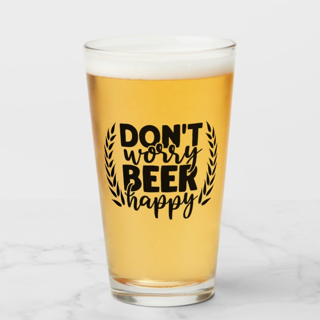 Mach dir kein Bier glücklich Glas (Vorne (Gefüllt))