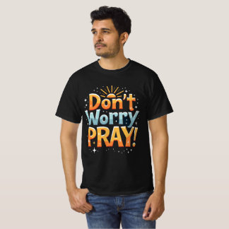 Mach dir keine Sorgen, bete! (T-Shirt) T-Shirt