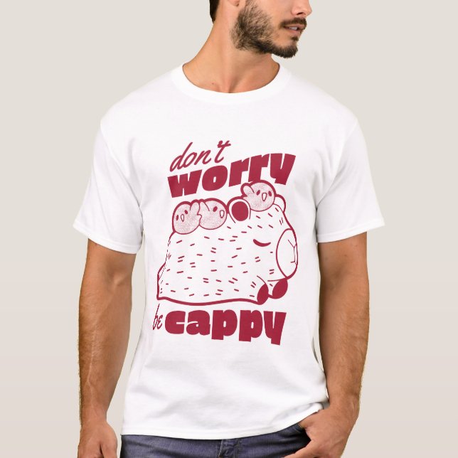 Mach dir keine Sorgen, dass du Cappy bist T-Shirt (Vorderseite)