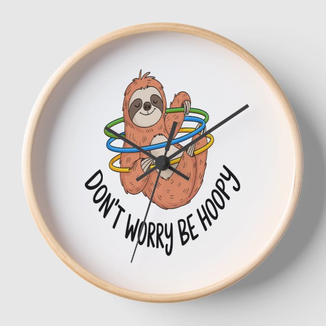 Mach dir keine Sorgen, dass du Hoopy Sloth bist Uhr (Vorderseite)