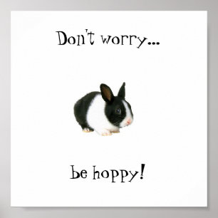 Mach dir keine Sorgen, dass du hoppy bist Poster