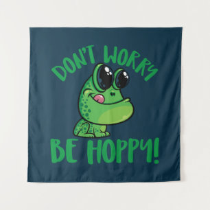 Mach dir keine Sorgen, dass du hoppy den Cartoon F Wandteppich