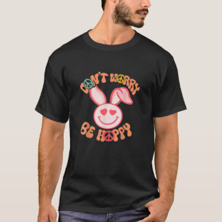 Mach dir keine Sorgen, dass du Hoppy Ostersonne am T-Shirt
