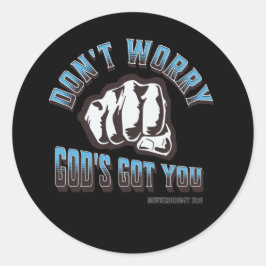 Mach dir keine Sorgen, dass du von Gott Got bist Runder Aufkleber