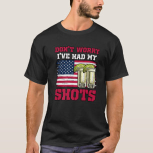 Mach dir keine Sorgen, dass ich meinen Shots Funny T-Shirt