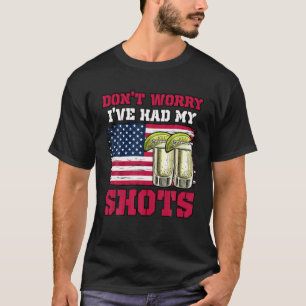 Mach dir keine Sorgen, dass ich meinen Shots Funny T-Shirt
