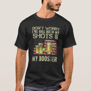 Mach dir keine Sorgen, dass ich sowohl meine Shots T-Shirt