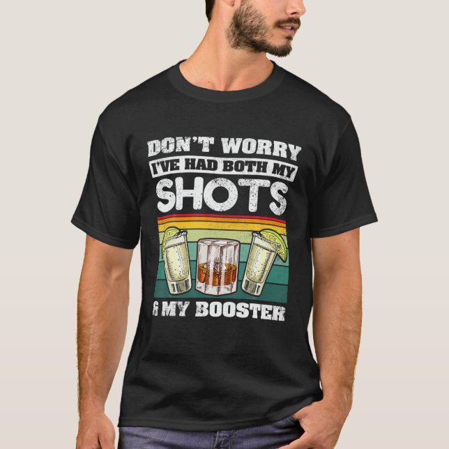 Mach dir keine Sorgen, dass ich SOWOHL MEINE SHOTS T-Shirt (Vorderseite)