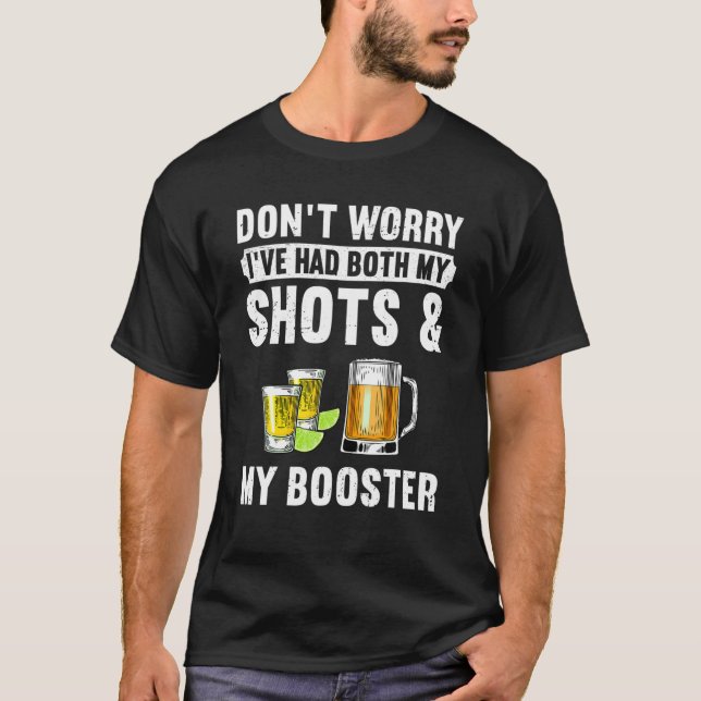 Mach dir keine Sorgen, dass ich sowohl meine Shots T-Shirt (Vorderseite)