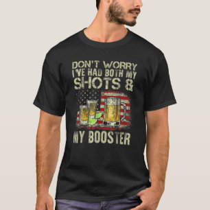 Mach dir keine Sorgen, dass ich sowohl meine Shots T-Shirt