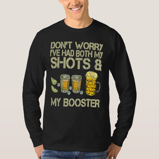 Mach dir keine Sorgen, dass ich sowohl meine Shots T-Shirt (Vorderseite)