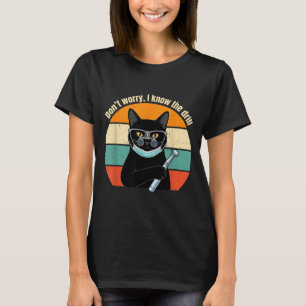 Mach dir keine Sorgen, Drill Cat kennt sich aus T-Shirt