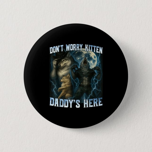 Mach dir keine Sorgen, Kätzchen, Daddy ist hier, l Button (Vorderseite)