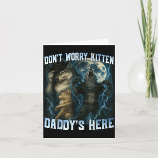Mach dir keine Sorgen, Kätzchen, Daddy ist hier, l Karte