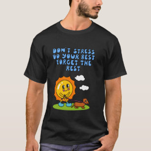 MACH DIR KEINE SORGEN MACH DEIN BESTES VERGISST DE T-Shirt