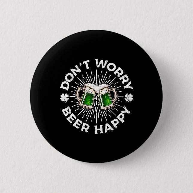 Mach dir keine Sorgen, Prost auf St. Patrick's Day Button (Vorderseite)