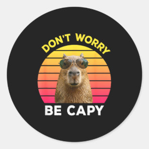 Mach dir keine Sorgen, sei capy lustige Capybara Runder Aufkleber