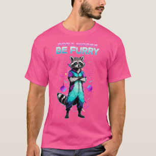 Mach Dir Keine Sorgen Sei Ein Fellwesen Ich Fell C T-Shirt