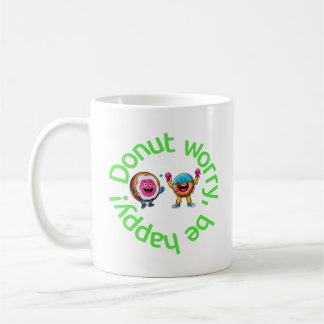 Mach dir keine Sorgen, sei glücklich Kaffeetasse