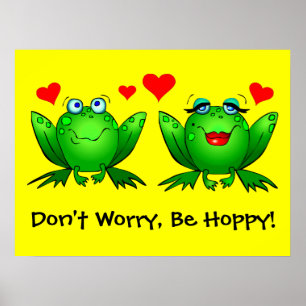 Mach dir keine Sorgen, sei hoppy Froschliebe Poste Poster