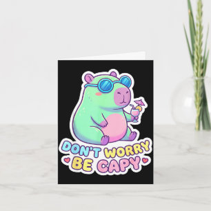 Mach dir keine Sorgen, sei süß kawaii Capybara Som Karte