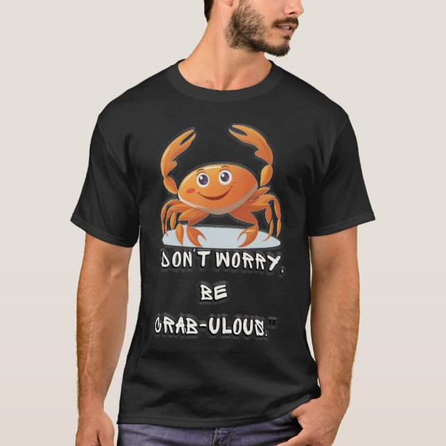 "Mach dir keine Sorgen, sei verrückt." T-Shirt (Vorderseite)
