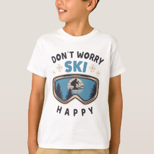 Mach dir keine Sorgen, Ski glücklich Lustiger Spru T-Shirt