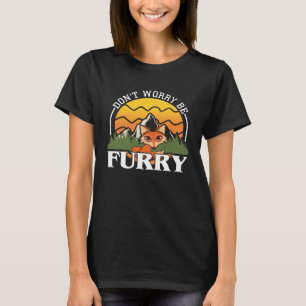 Mach dir keine Sorgen um den Niedlichen Fuchs für T-Shirt