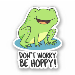 Mach dir keine Sorgen um Hoppy Funny Happy Frog Pu Aufkleber