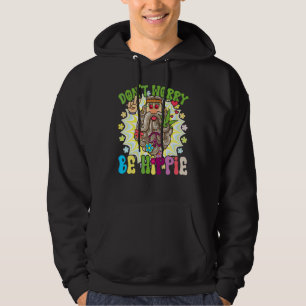 Mach dir keine Sorgen und sei Hippie Erscheinungsb Hoodie