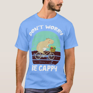 Mach dir keine Sorgen, wenn du Cappy bist T-Shirt